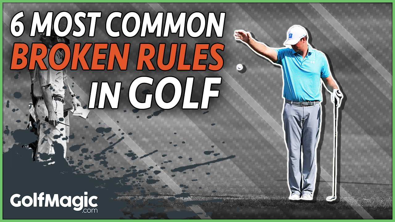 6 most common broken rules in golf for amateurs
